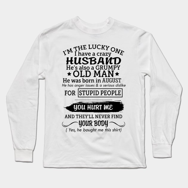 My grumpy old husband was born in august Long Sleeve T-Shirt by Vladis